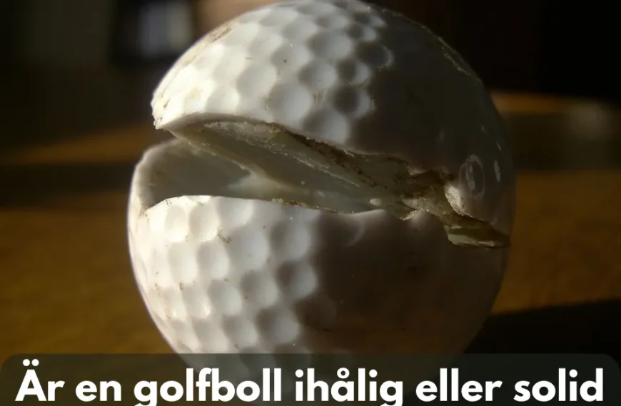 Är En Golfboll Ihålig Eller Solid