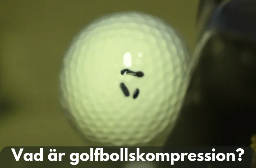 Vad är Golfbollskompression