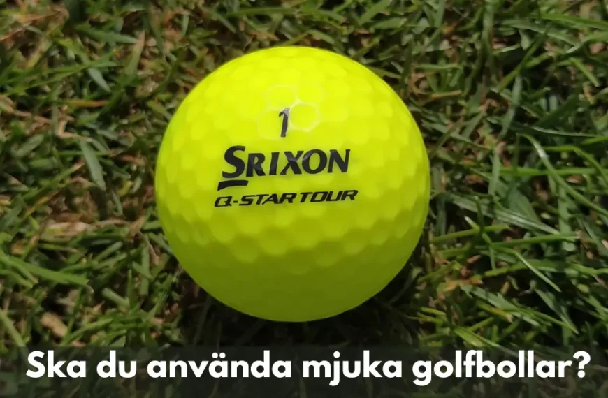 Ska Du Använda Mjuka Golfbollar
